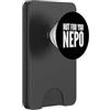 Funny Meme Saying Design for Men Women Fun Not for You Nepo Nepotism Nepo Baby Joke PopSockets PopWallet per MagSafe