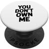 Fraxoweb Non mi possiedi Dichiarazione che dà potere ai ribelli PopSockets PopGrip Adesivo