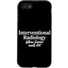 Interventional Radiologist Gifts for Wom Custodia per iPhone SE (2020) / 7/8 Radiologo interventista IR Tech Radiologia interventistica