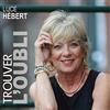 Luce Hebert Trouver L'oubli (CD)