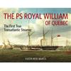 Eileen Reid Marcil The PS Royal William of Quebec (Tascabile) Baraka Nonfiction