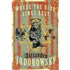 Alejandro Jodorowsky Where The Bird Sings Best (Copertina rigida)