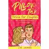 J R James Pillow Talk Trivia for Couples (Tascabile)