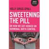 Holly Grigg-spa Sweetening the Pill - or How We Got Hooked on Hormon (Tascabile)