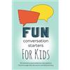 Fun Conversation Starters for Kids (Tascabile)