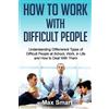 Max Smart How to Work With Difficult People (Tascabile)