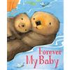 Kate Lockwood Forever My Baby (Libro di cartone) Padded Board Books for Babies
