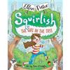 Ellen Potter The Girl in the Tree (Tascabile) Squirlish