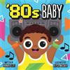 Hannah Eliot '80s Baby (Libro di cartone)
