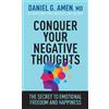 Daniel G. Amen Conquer Your Negative Thoughts (Tascabile)