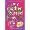 Anamely Salgado Reyes My Mother Cursed My Name (Tascabile)