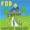 FLAG OF DEMOCRACY (FOD) Shatter Your Day (Cassette)