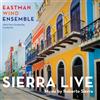 EASTMAN WIND ENSEMBLE Sierra Live (CD)