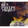 Ben Phelps Project Wake Up The Guards (CD)