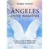 Perry Stone Ángeles entre nosotros: Lo que revela la Biblia sobre lo (Tascabile)