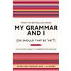 Caroline Taggart J. A. Win My Grammar and I (Or Should That Be 'Me' (Tascabile)