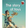 Kath Beattie The story of toys (Tascabile) Red Squirrel Phonics Level 6 Set 2b
