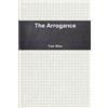 Tom Wise The Arrogance (Tascabile)