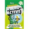 Anne Rooney William Potter Are Bananas Radioactive? (Tascabile) Big Ideas!