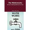 Jason de-Vaux The Waterworks (an Eye Watering Testimony for Men) (Tascabile)
