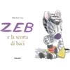 ZEB E LA SCORTA DI BACI Copertina rigida