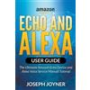 Joseph Joyner Amazon Echo and Alexa User Guide (Tascabile)