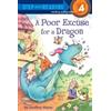 Geoffrey Hayes A Poor Excuse for a Dragon (Tascabile) Step into Reading, Step 4