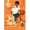 Giunti Psychometrics Air ball. Una storia di basket