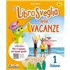 Gaia Librosveglia delle vacanze. Italiano (Vol. 1)