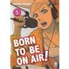 Star Comics Born to be on air! (Vol. 1)