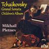 Mikhail Pletnev Tschaikowsky: Grand Sonata op.37 / Kinder-Album op.39 (CD)