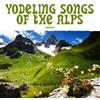 Alpine Yodelers Yodeling Songs Of The Alps (Digitally Remastered) (CD)