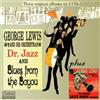 George Lewis and His Orchestra Dr Jazz and Blues from the Bayou (CD) Album