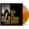 Bruce Springsteen Only the Strong Survive (Vinyl LP) 12" Album Coloured Vinyl