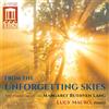 Margaret Ruthven Lang From the Unforgetting Skies (CD) Album