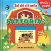 DAMI EDITORE Sai chi c'è nella fattoria? Ediz. a colori