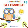 Edizioni del Borgo Gli opposti. Muovi e scopri (Italiano)