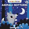 Edizioni del Borgo Animali notturni. Muovi e scopri. Ediz. a colori