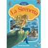 DAMI EDITORE La Sirenetta. Prime storie da leggere. Ediz. a colori