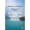 SAGGI BEST SELLER Il monaco che vendette la sua Ferrari