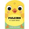 DAMI EDITORE Pulcino e i suoi amici. Ediz. a colori