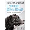 TEA Il suo odore dopo la pioggia. Io e Ubac, dieci anni d'amore