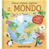 DAMI EDITORE Il mondo. Gioca, impara, esplora. Ediz. a colori. Con Poster
