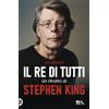 TEA Il re di tutti. Un ritratto di Stephen King
