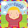 DAMI EDITORE Sei tu? Cucù!. Primi libri sensoriali. Ediz. a colori