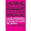 TEA Chuck Norris non ha l'altra guancia e altri cinquecento incredibili fatti ispirati al ranger più famoso del mondo