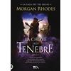 TEA La chiave delle tenebre. La saga dei tre regni