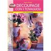 Edizioni del Borgo Découpage con i tovaglioli