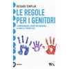 TEA Le regole per i genitori. I comportamenti chiave per crescere al meglio i propri figli