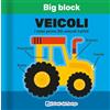 Edizioni del Borgo Veicoli. I miei primi 50 veicoli tattili. Big block. Ediz. a colori